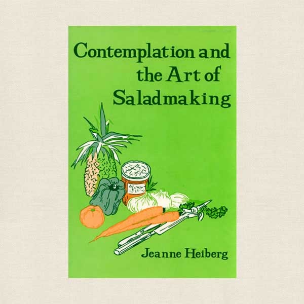 Contemplation and Art of Salad Making Cookbook