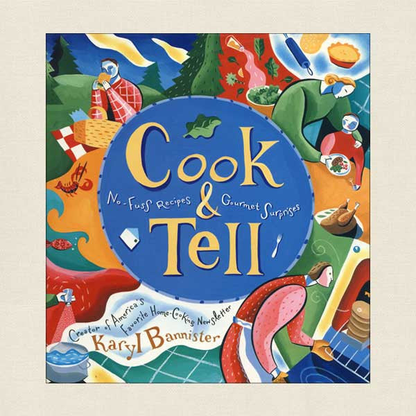 Cook and Tell: No-Fuss Recipes and Gourmet Surprises