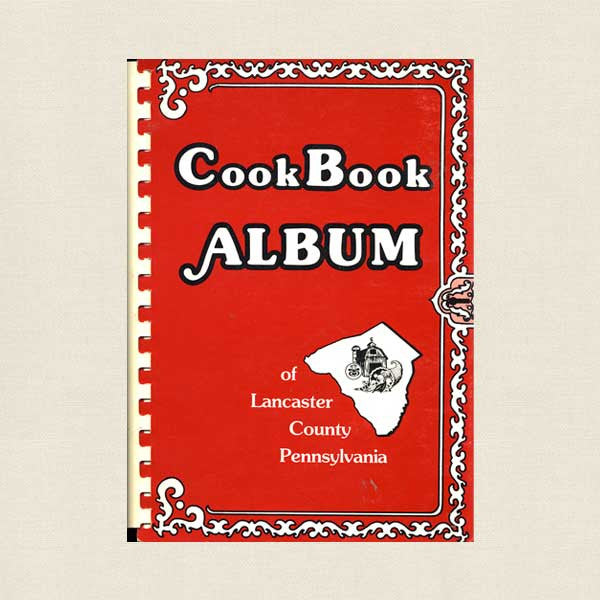 Cookbook Album of Lancaster County Pennsylvania - Amish