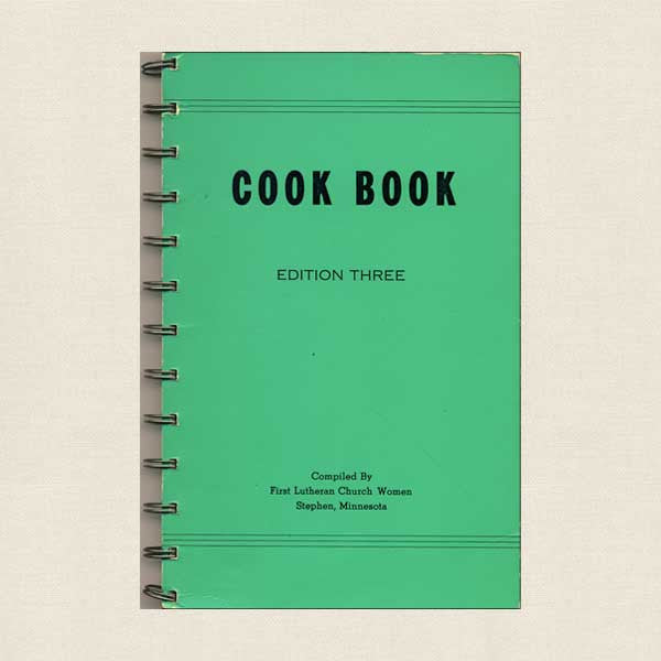 Cook Book Edition Three: First Lutheran Church Women Stephen, Minnesota
