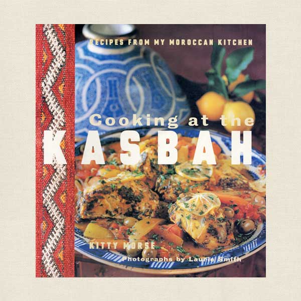 Cooking At The Kasbah Moroccan Cookbook