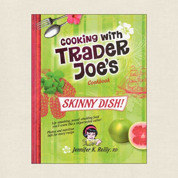 Cooking with Trader Joe's Cookbook Skinny Dish