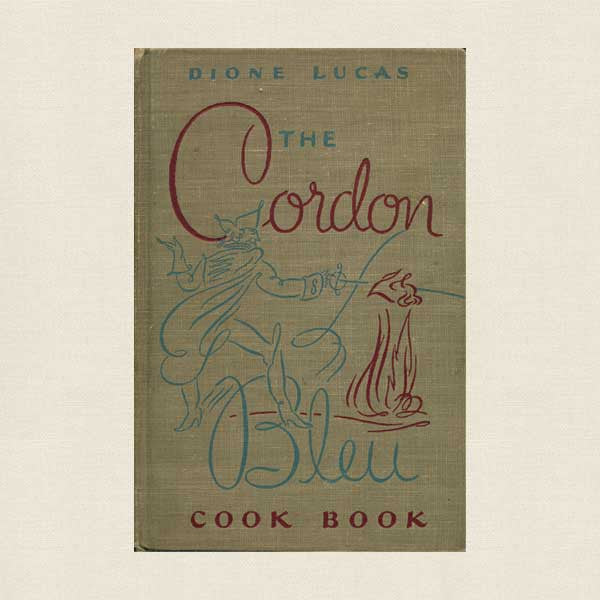 Cordon Bleu Cook Book: Vintage 1947 Edition