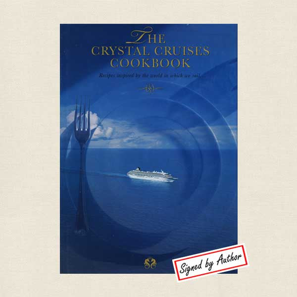 The Crystal Cruises Cookbook: Signed Edition