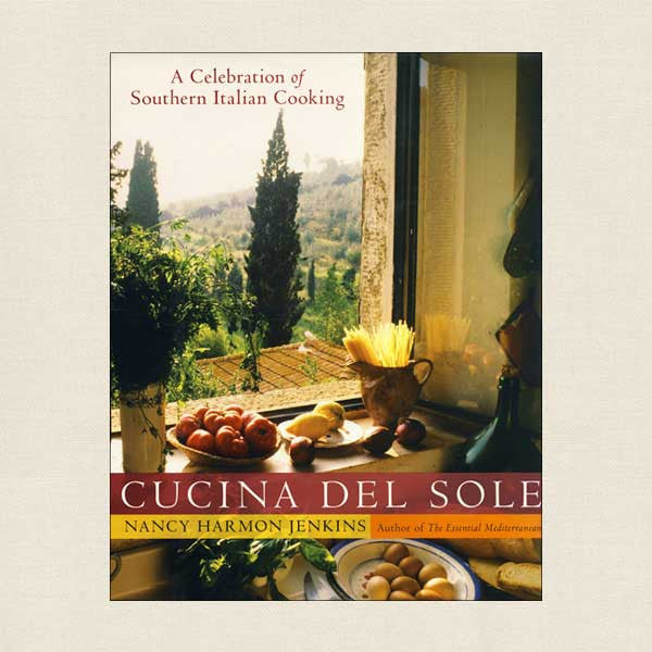 Cucina Del Sole: A Celebration of Southern Italian Cooking
