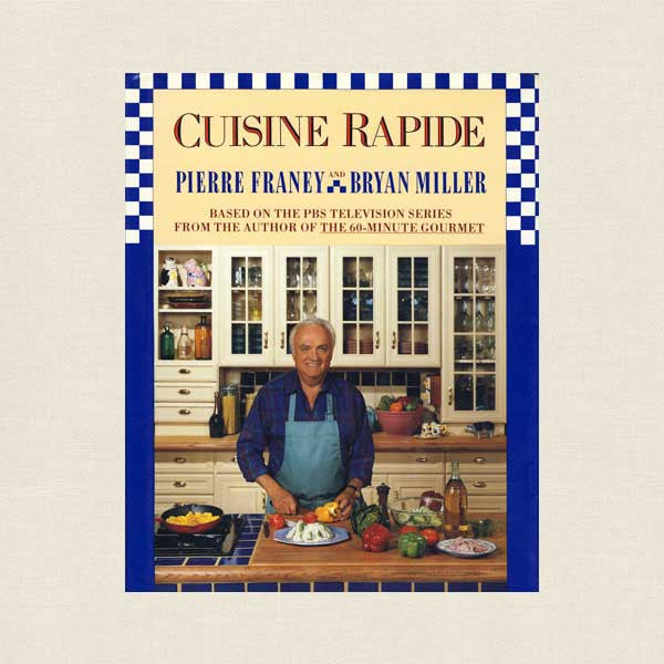 Cuisine Rapide Cookbook - Pierre Franey and Bryan Miller