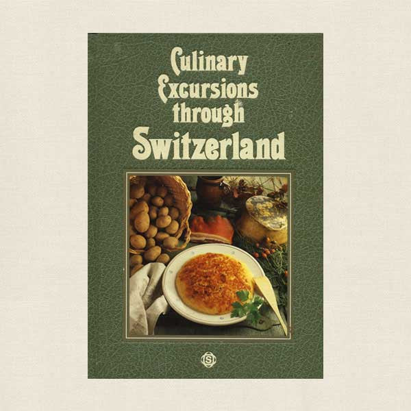 Culinary Excursions Through Switzerland