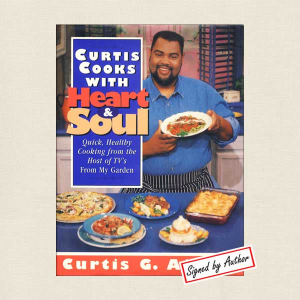 Curtis Cooks with Heart and Soul Cookbook - SIGNED