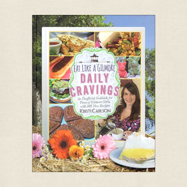 Eat Like A Gilmore Daily Cravings - TV Series Themed Cookbook