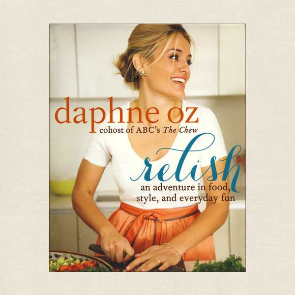 Daphne Oz Relish an Adventure in Food, Style and Everyday Fun