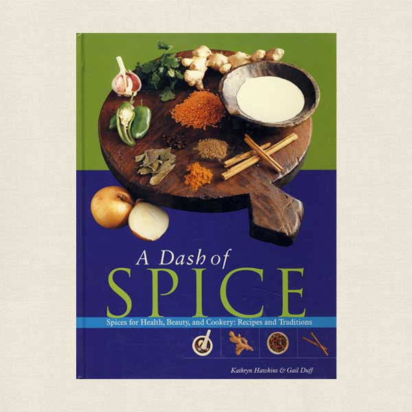 A Dash of Spice: Health, Beauty and Cookery