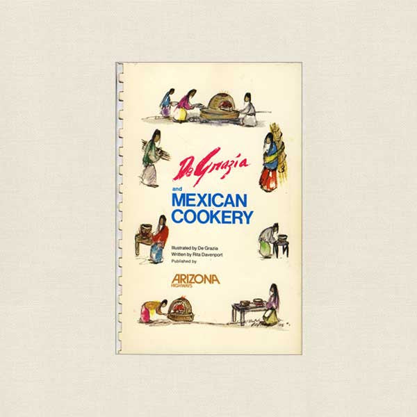 De Grazia and Mexican Cookery Cookbook