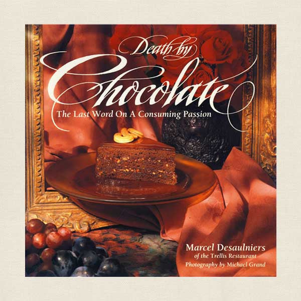 Death by Chocolate Cookbook: Trellis Restaurant