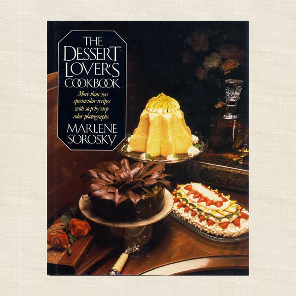 Dessert Lover's Cookbook - Marlene Sorosky