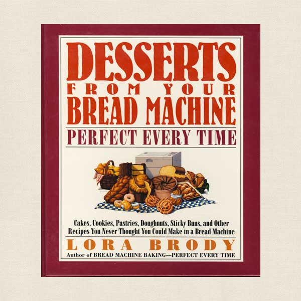 Desserts From Your Bread Machine