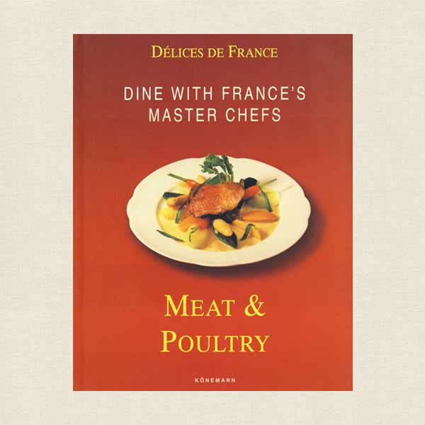 Dine With France's Master Chefs Cookbook - Meat and Poultry
