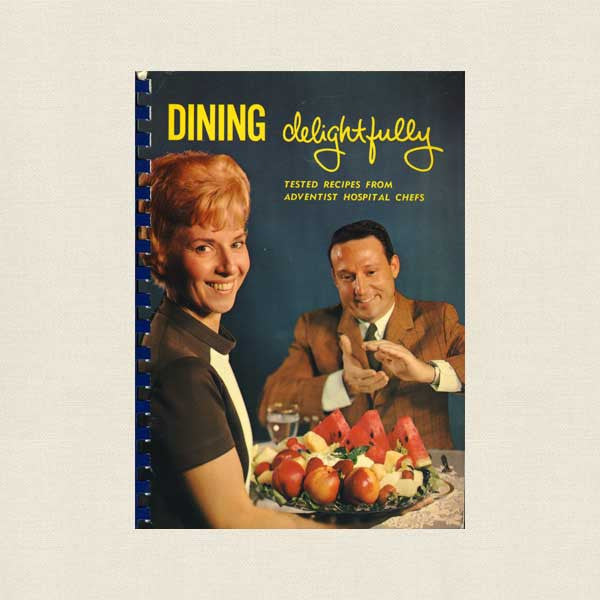Dining Delightfully Cookbook - Seventh-Day Adventist Hospital Chefs