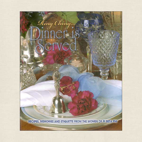 Ring Ching Dinner Is Served Cookbook - Women of Pi Beta Phi