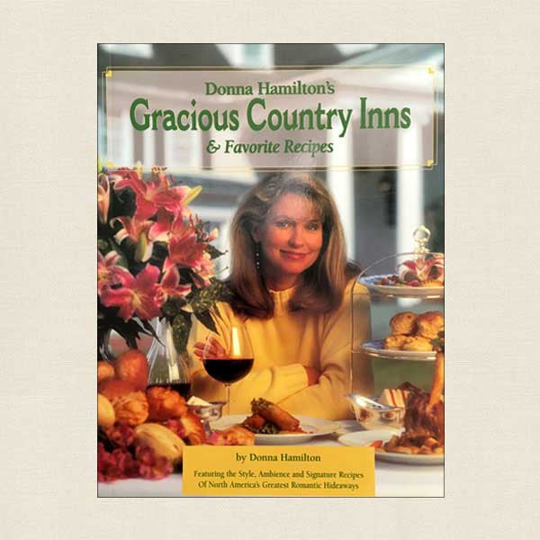 Donna Hamilton's Gracious Country Inns and Favorite Recipes