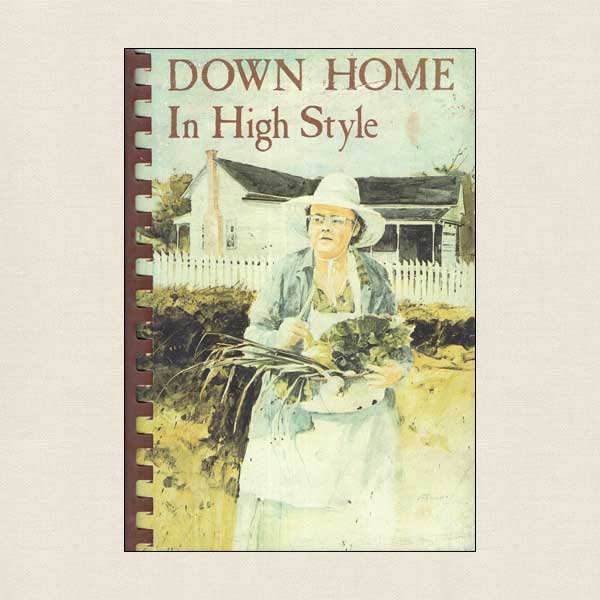 Down Home In High Style Cookbook
