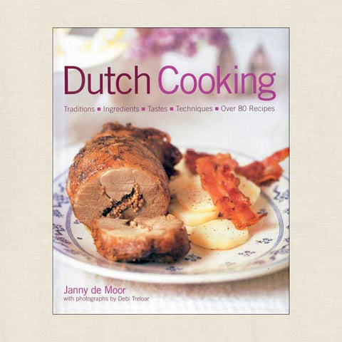 Dutch Cooking - Traditions, Ingredients, Techniques