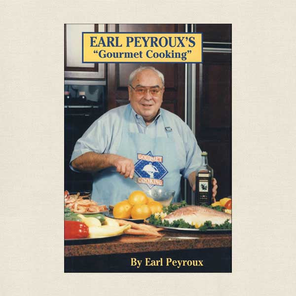 Earl Peyroux's Gourmet Cooking Cookbook