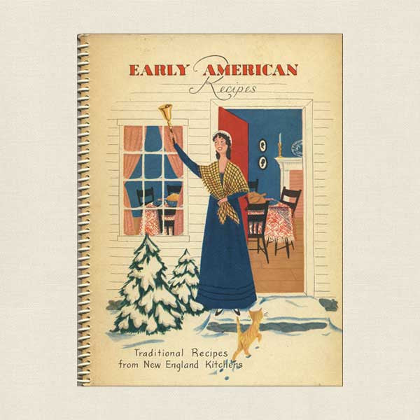 Early American Recipes Cookbook: From New England Kitchens