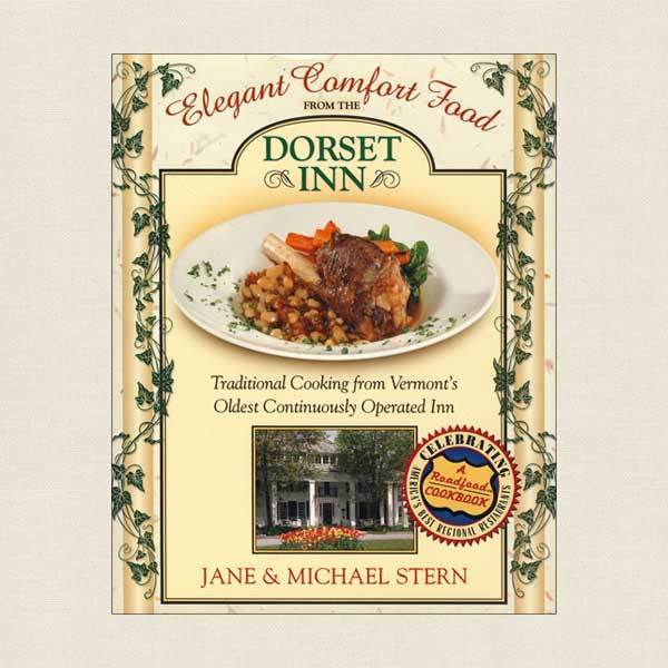 Elegant Comfort Food From the Dorset Inn Cookbook - Vermont