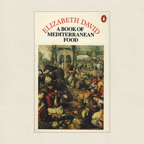 Elizabeth David: A Book of Mediterranean Food