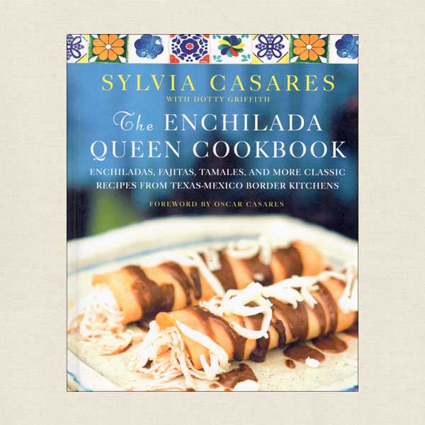 Enchilada Queen Cookbook by Sylvia Casares