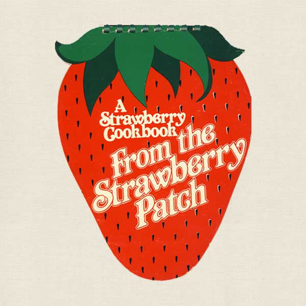From the Strawberry Patch Cookbook