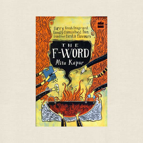 F-Word Cookbook - Fiery, Fresh, Fragrant Flavors