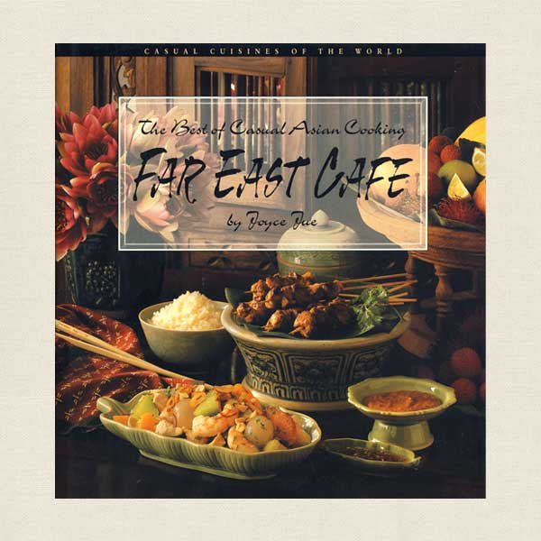 Far East Cafe Cookbook - Best of Casual Asian Cooking