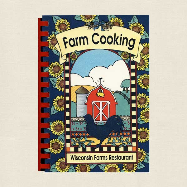Farm Cooking: Wisconsin Farms Restaurant Cookbook