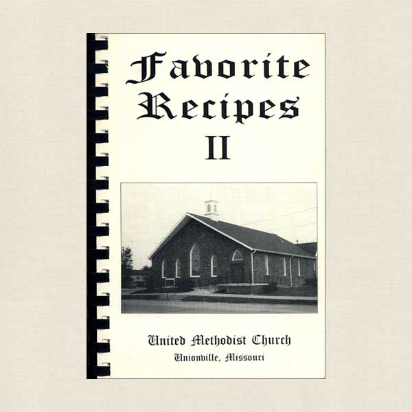 Favorite Recipes Volume 2: United Methodist Church, Unionville Missourri
