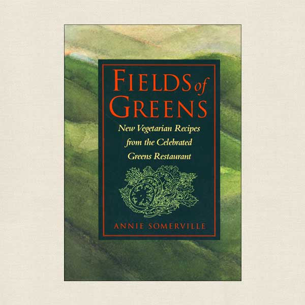 Fields of Greens: New Vegetarian Recipes