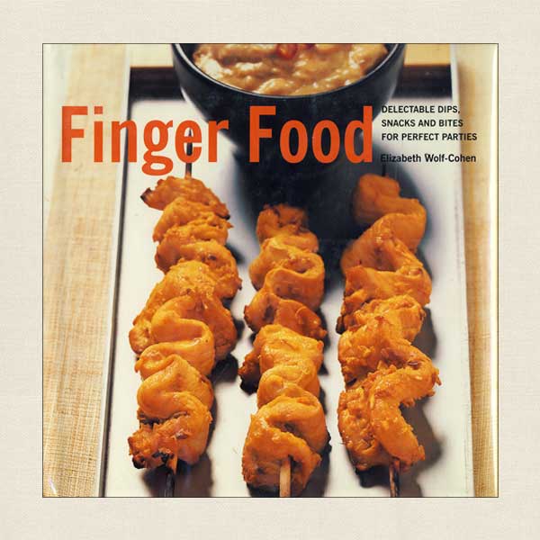 Finger Food Delectable Dips, Snacks and Bites