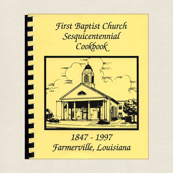 First Baptist Church Sesquicentennial Cookbook 1847-1997 Farmerville Louisiana