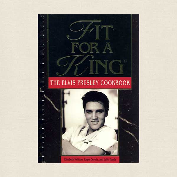 Elvis Presley Cookbook Fit for a King 