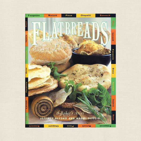 Flatbreads and Flavors Cookbook