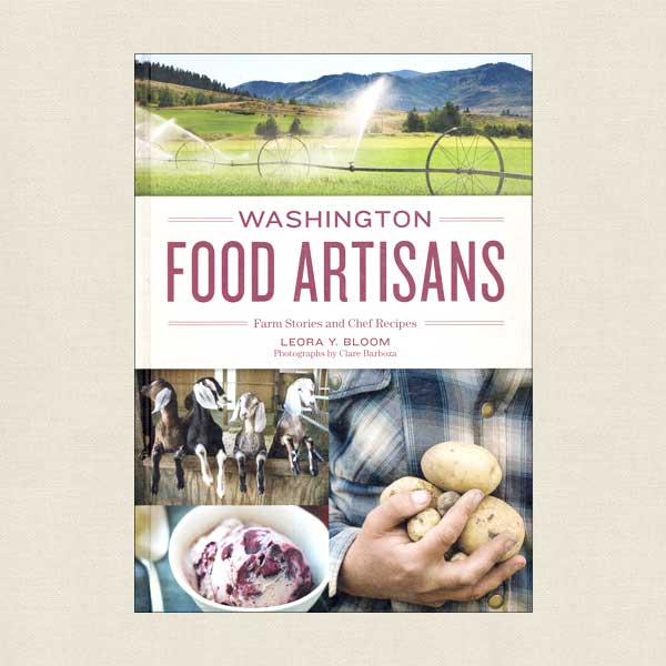 Washington Food Artisans Farm Stories and Restaurant Recipes