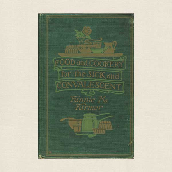 Food and Cookery for the Sick and Convalescent: Fannie M Farmer