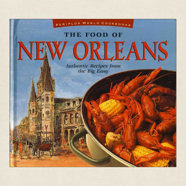 The Food of New Orleans: Authentic Recipes from the Big Easy