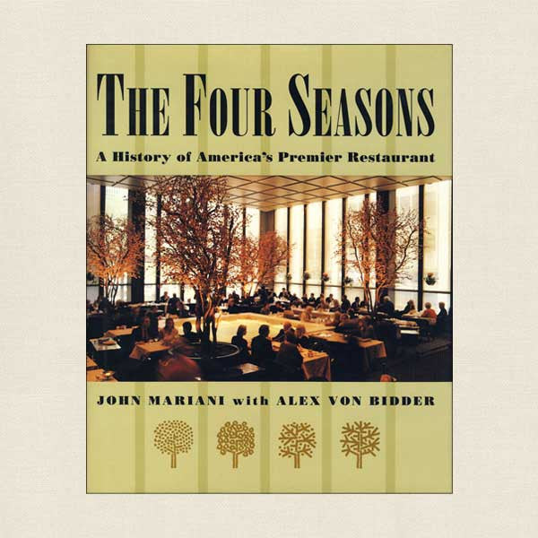 Four Seasons History of America's Premier Restaurant