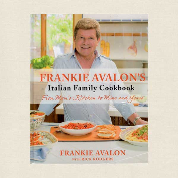 Frankie Avalon's Italian Family Cookbook