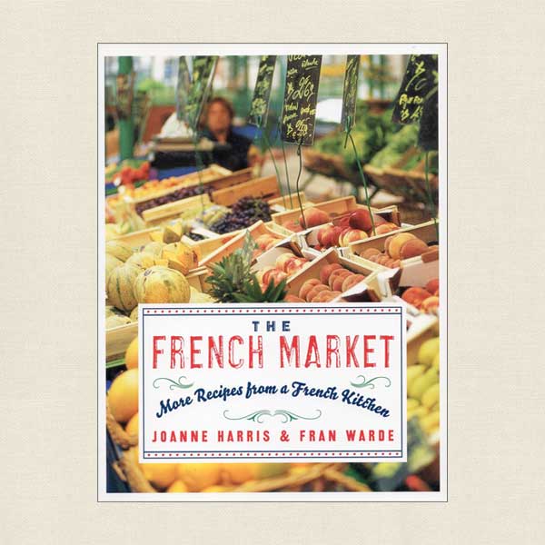 French Market - More Recipes From a French Kitchen