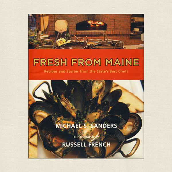 Fresh From Maine: Recipes and Stories From the State's Best Chefs