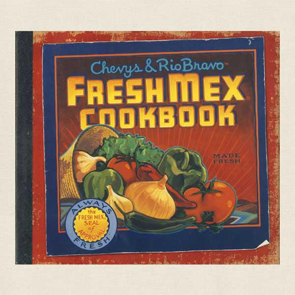 Chevys and RIo Bravo Fresh Mex Cookbook