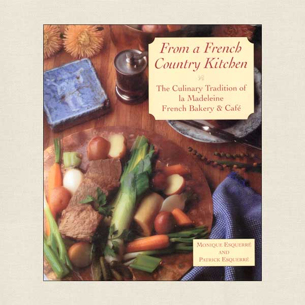 La Madeleine French Bakery and Cafe Cookbook