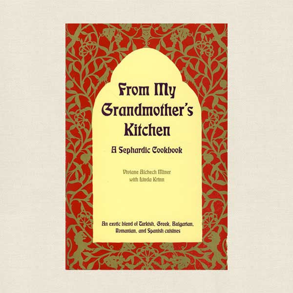 From My Grandmother's Kitchen: A Sephardic Cookbook